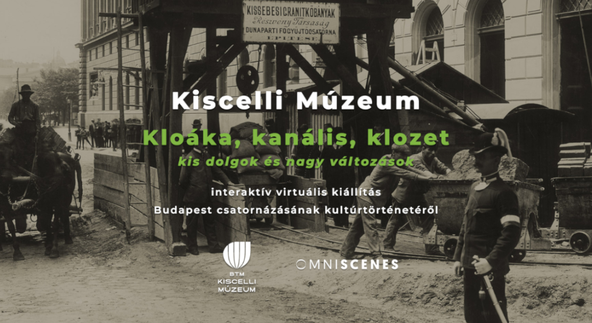 Kloáka, kanális, klozet – kis dolgok és nagy változások. Budapest csatornázásának kultúrtörténete